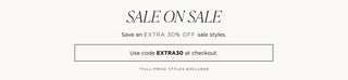 A promotional sale graphic on a light gray background with the text 'SALE ON SALE', 'Save an EXTRA 30% OFF sale styles.', a boxed code area reading 'Use code EXTRA30 at checkout.